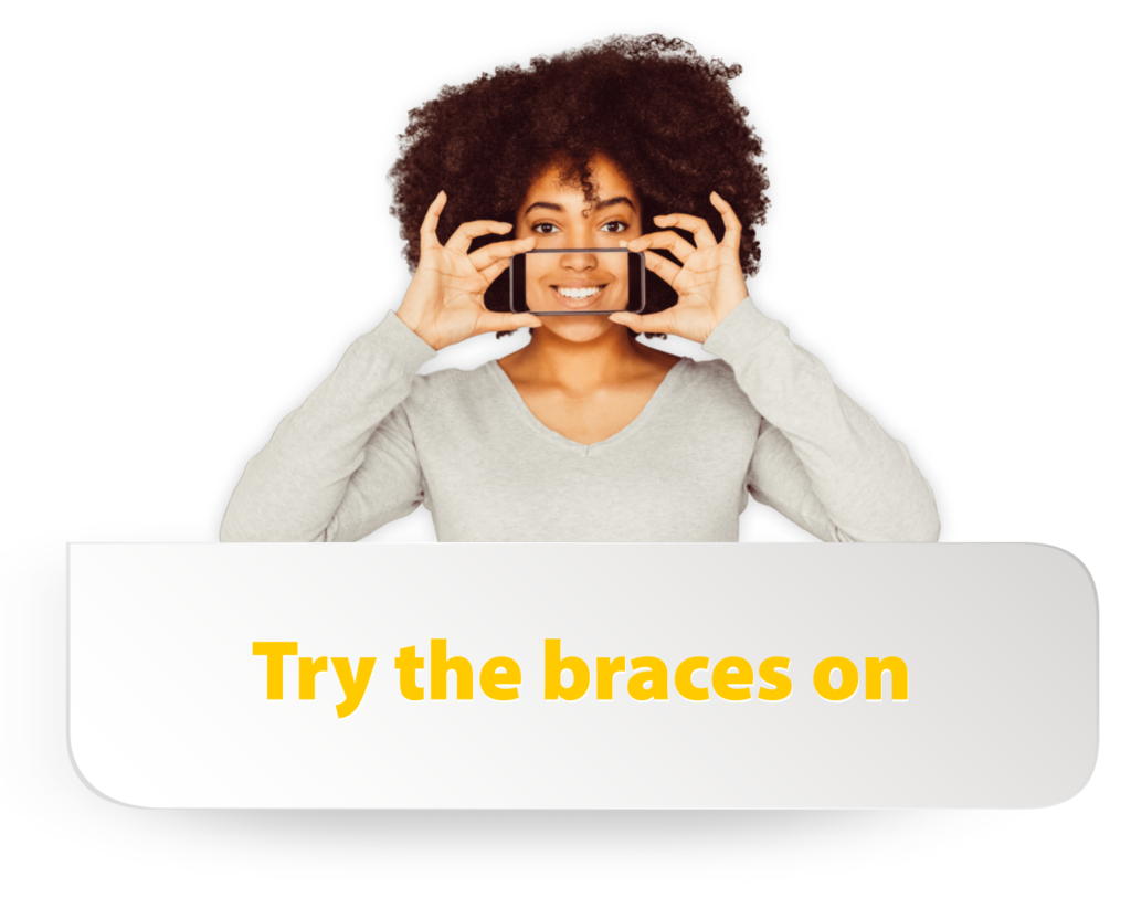 Try on braces